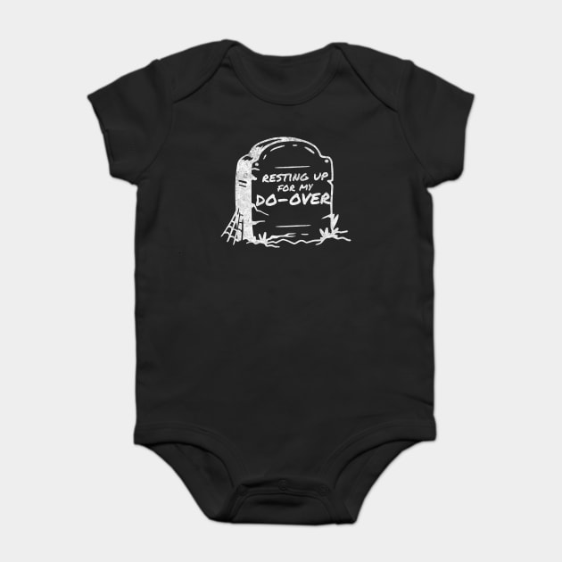 Resting Up For My Do-Over Headstone Baby Bodysuit by Luxinda